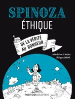 Spinoza - Ethique, De la vérité au bonheur