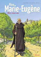 Père Marie-Eugène , Dieu pour ami