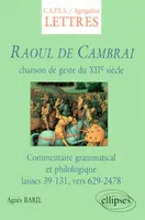 Cambrai (Raoul de), chanson de geste du XIIe siècle, commentaire grammatical et philologique des laisses 39 à 131, vers 629 à 2478