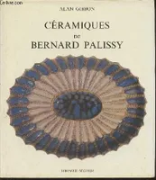 Céramiques de Bernard Palissy - préface de Philippe Boucaud - photographies de Pascal Faligot