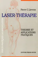Laser-Thérapie, théorie et applications pratiques