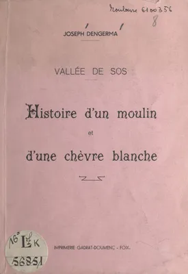 Vallée de Sos, Histoire d'un moulin et d'une chèvre blanche