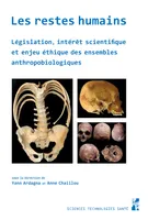 Les restes humains, Législation, intérêt scientifique et enjeu éthique des ensembles anthropobiologiques