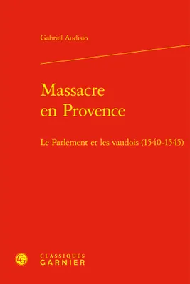 Massacre en Provence, Le Parlement et les vaudois (1540-1545)