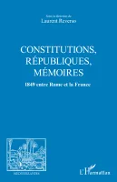 CONSTITUTIONS, REPUBLIQUES, MEMOIRES, 1849 entre Rome et la France
