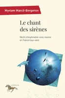 Le chant des sirènes, Récits d'exploration sous-marine en France (1950-1960)