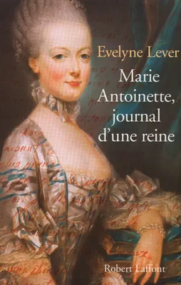 Marie Antoinette, journal d'une reine