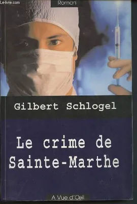 Une enquête du Dr Ludovic Hébert, Le crime de Sainte-Marthe - Une enquête du Docteur Ludovic Hébert