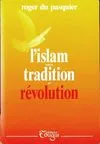 L'islam entre tradition et révolution