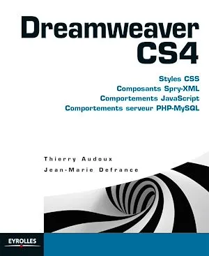 Dreamweaver CS4, Styles CSS - Composants Spry-XML - Comportements JavaScript - Comportements serveur PHP-MySQL
