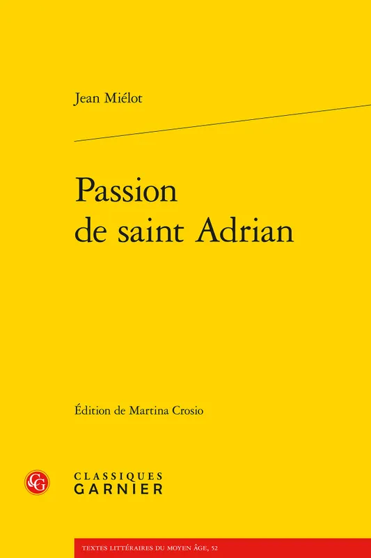 Livres Littérature et Essais littéraires Œuvres Classiques Moyen-Age Passion de saint Adrian Jean Miélot
