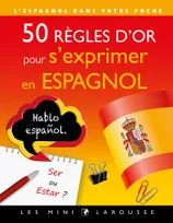 50 règles d'or pour s'exprimer en espagnol