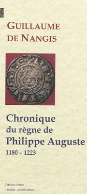 Chronique du règne de Philippe II Auguste (1180-1223), 1180-1223