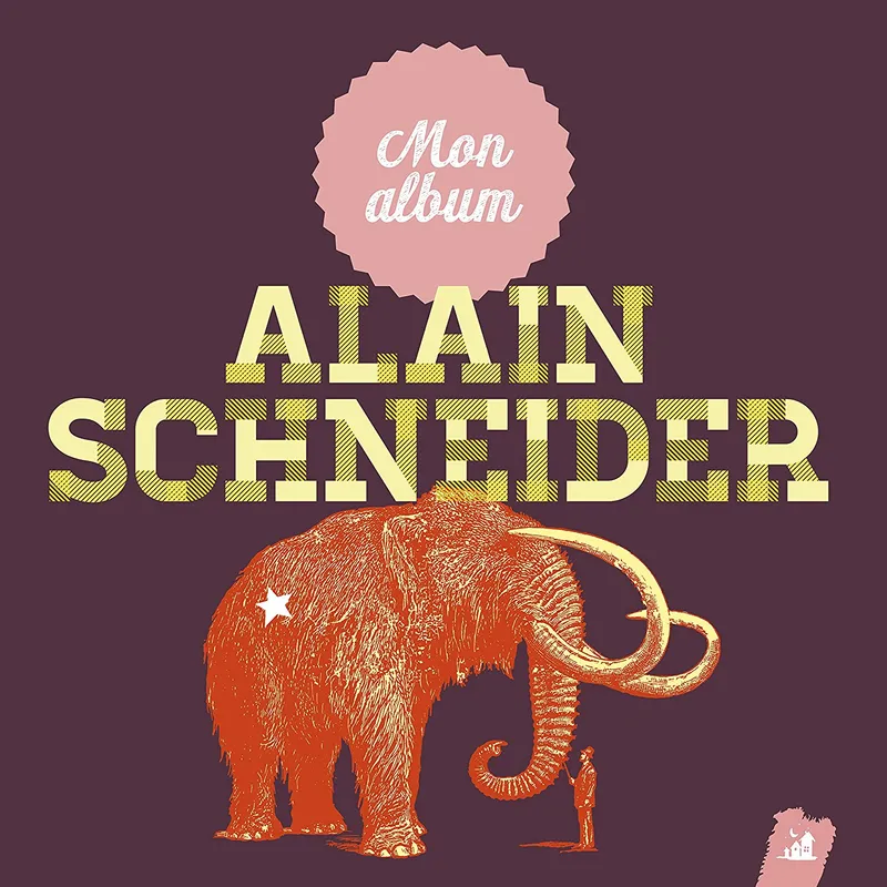 Mon Album Alain Schneider, Alain Schneider