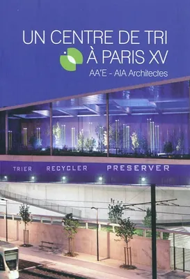 Un centre de tri à Paris XV, AA'E - AIA Architectes