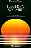 Le choix solaire [Paperback] VAUGE CHRISTIAN, une énergie qui entre dans la vie quotidienne