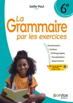 La Grammaire par les exercices - 6e - 2024 - Cahier - élève