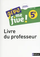 Give me five ! 5ème Livre du Professeur 2017
