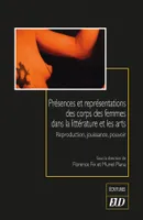 Présences et représentations des corps des femmes dans la littérature et les arts, Reproduction, jouissance, pouvoir