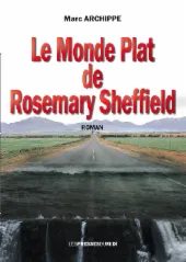 Le monde plat de Rosemary Sheffield / roman, roman