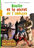 Basile le troubadour, Basile troubadour, Tome 03, Basile et le secret de l'abbaye