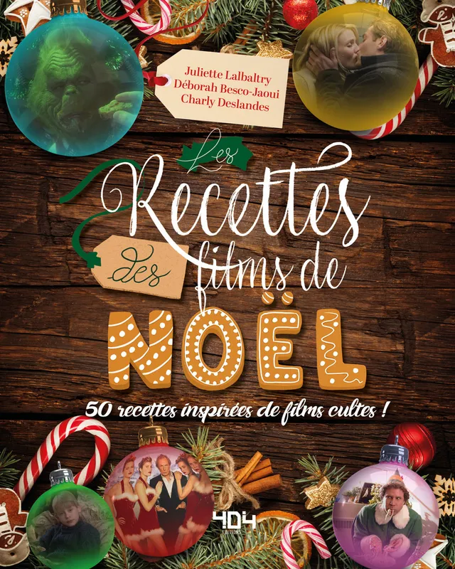 Livres Loisirs Gastronomie Cuisine Le livre de recettes des films de Noël Déborah Besco-Jaoui, Charly DESLANDES, Juliette Lalbaltry