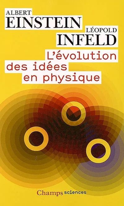 Livres Sciences et Techniques Mathématiques L'evolution des idées en physique (nc), des premiers concepts aux théories de la relativité et des quanta Albert Einstein, Léopold Infeld
