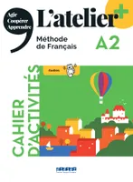 L'atelier + A2 (édition 2022) - Cahier + didierfle.app