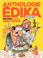 4, Anthologie Édika - volume 04 - 1997-2002, 1997-2002