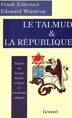 Le Talmud et la République, enquête sur les juifs français à l'heure des renouveaux religieux