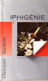 Iphigénie Racine, Jean and Rougier, Marie-Rose, tragédie