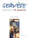 Gervèse : Peintre et marin, peintre et marin