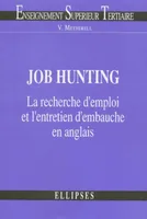 Job Hunting - La recherche d'emploi et l'entretien d'embauche en anglais, la recherche d'emploi et l'entretien d'embauche en anglais