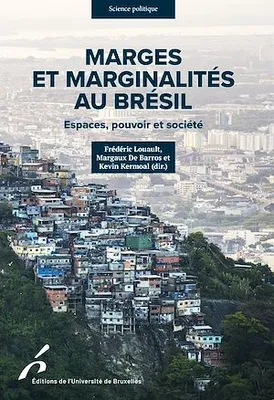 Marges et marginalités au Brésil, Espaces, pouvoir et société