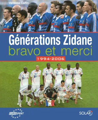 Générations Zidane : Bravo et merci, bravo et merci, 1994-2006