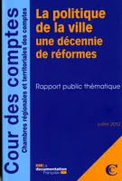 LA POLITIQUE DE LA VILLE, UNE DECENNIE DE REFORMES, rapport public thématique