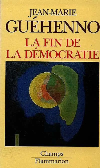 Livres Sciences Humaines et Sociales Sciences sociales La Fin de la démocratie Jean-Marie Guéhenno