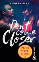Don't Come Closer, un roman New Adult inédit à découvrir à prix mini !