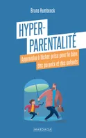 Hyper-parentalité, Apprendre à lâcher prise pour le bien des parents et des enfants
