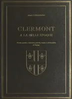 Clermont à la Belle époque, Dessins, gravures, caricatures, portraits, images et photographies de l'époque