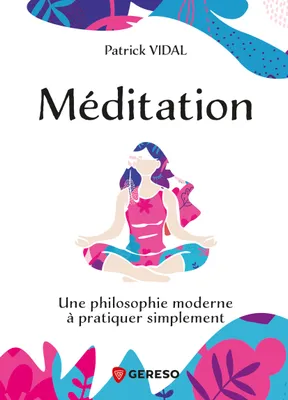 Méditation, Une philosophie moderne à pratiquer simplement