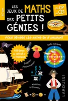 Jeux de maths des petits génies ! / du CP au CE1, 6-7 ans