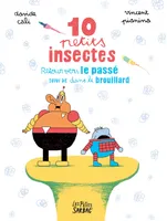10 petits insectes, 2 et 3, Retour vers le passé suivi de Dans le brouillard, Compilation tomes 2 et 3