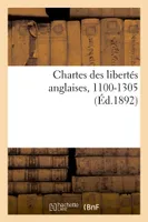 Chartes des libertés anglaises, 1100-1305