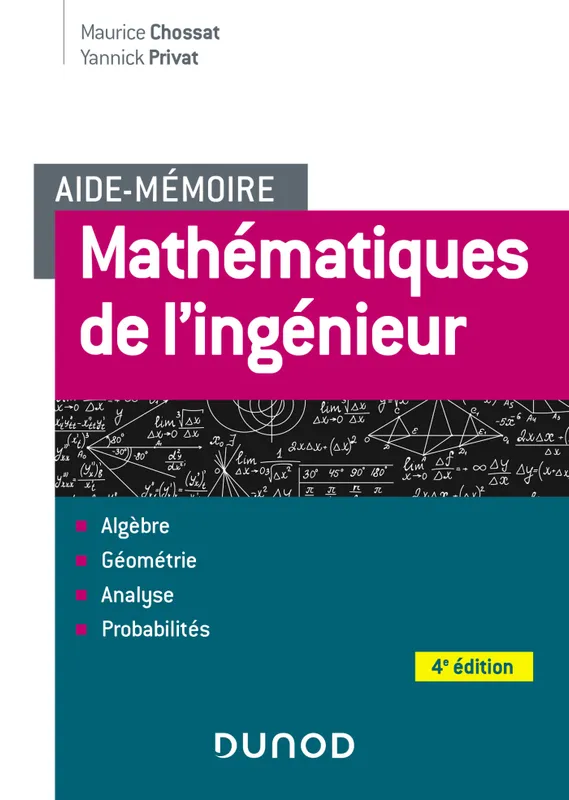 Livres Sciences et Techniques Mathématiques Aide-mémoire - Mathématiques de l'ingénieur - 4e éd. Yannick Privat, Maurice Chossat