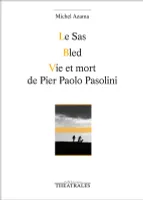 Le sas, Bled, Vie et mort de Pier Paolo Pasolini