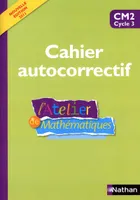 L'Atelier de Mathématiques - Autocorrectif - CM2