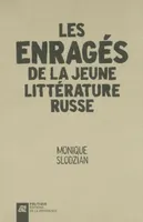 ENRAGES DE LA JEUNE LITTERATURE RUSSE (LES)