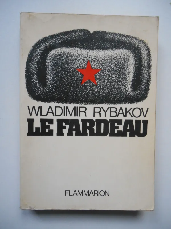 Le Fardeau, - TRADUIT DU RUSSE Vladimir Metchislavovitch Rybakov
