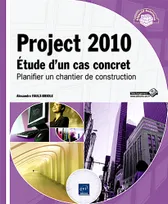 Project 2010 - Étude d'un cas concret : Planifier un chantier de construction, planifier un chantier de construction
